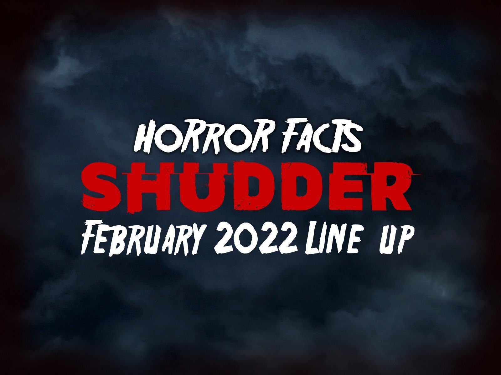 Shudder February 2022 Ultimate Watch Guide Horror Facts