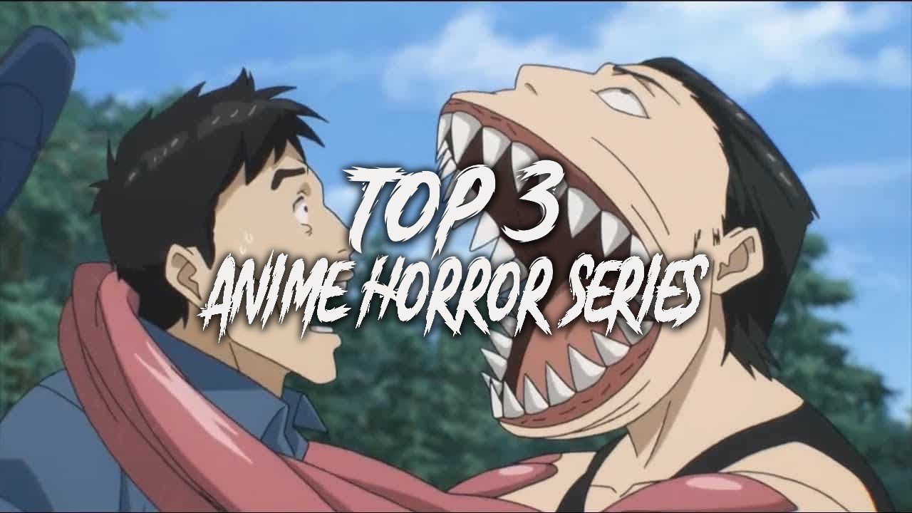 Top 3 Anime Horror Series