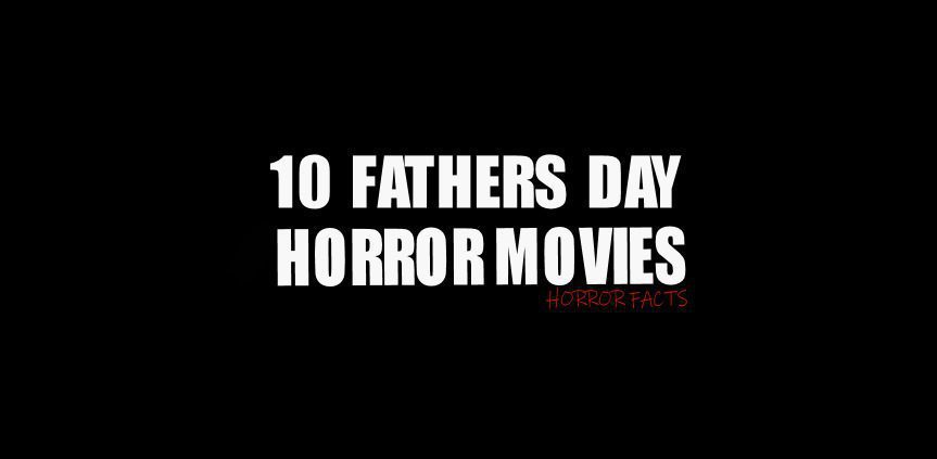 Top 10 Father's Day Horror Movies