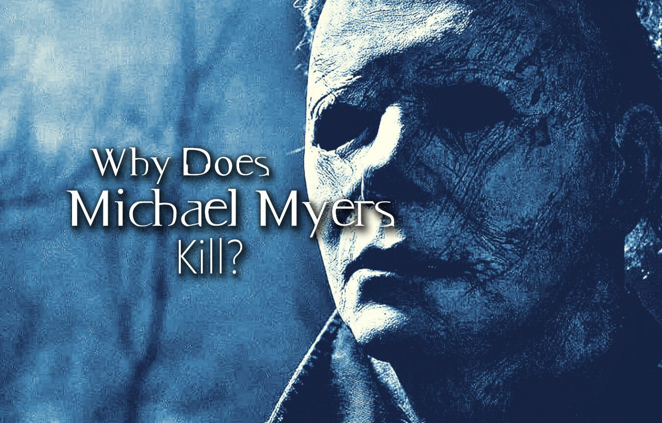 Why Does Michael Myers Kill