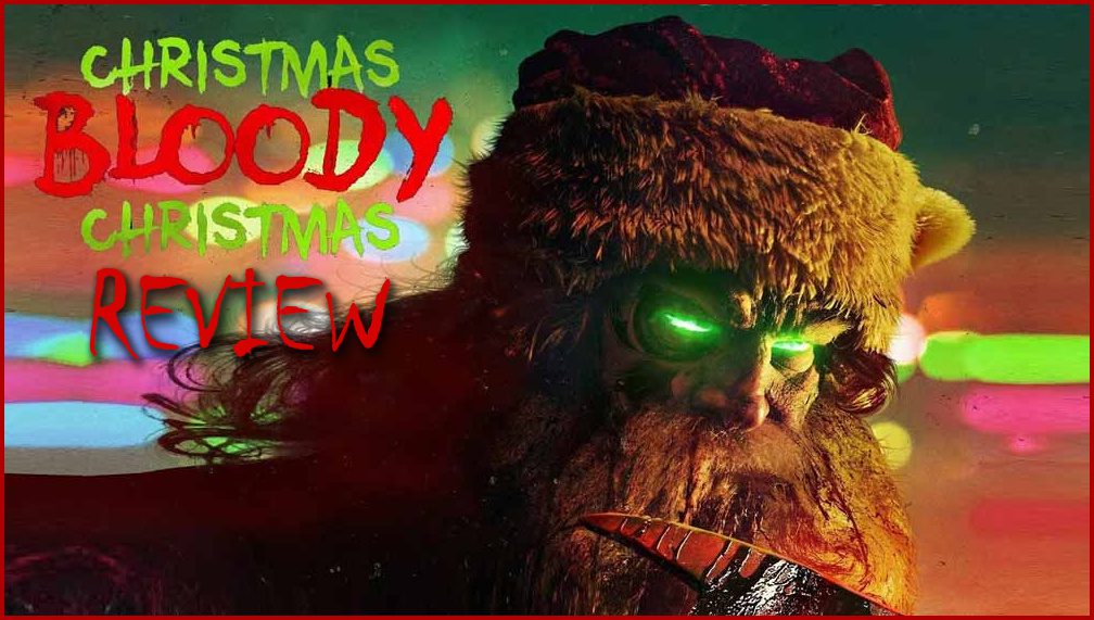 Christmas Bloody Christmas Movie Review should you watch it?
