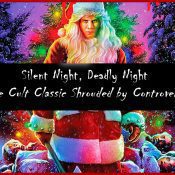 Silent Night, Deadly Night Ultimate Guide to the franchise