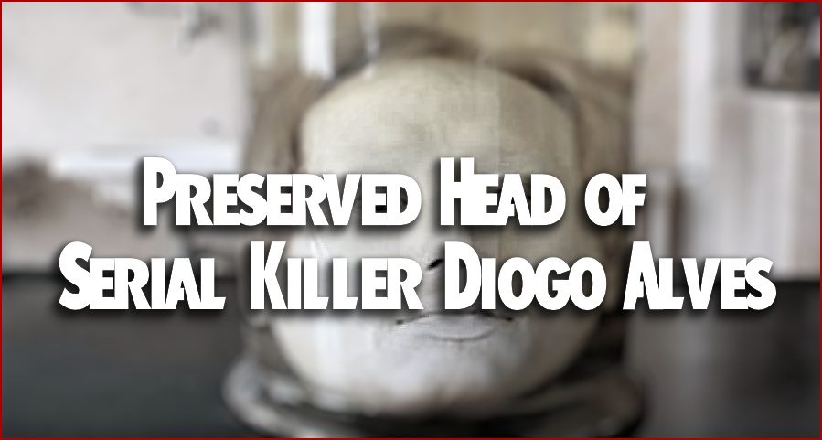 Preserved Head of Serial Killer Diogo Alves