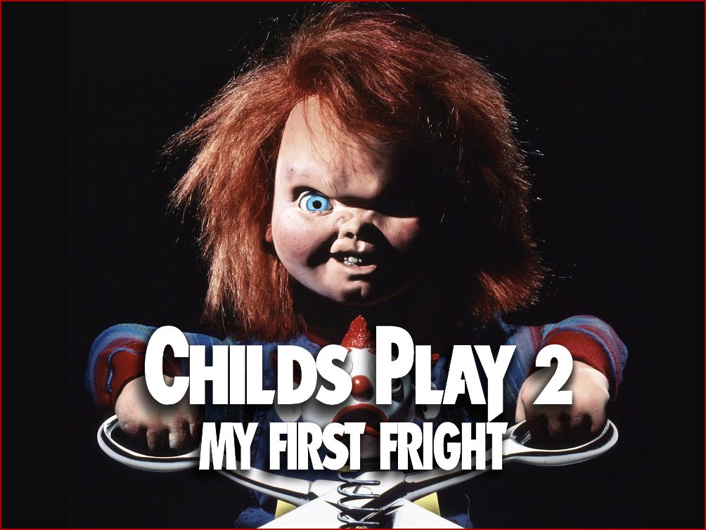 Childs play 2 my first fright in horror movies
