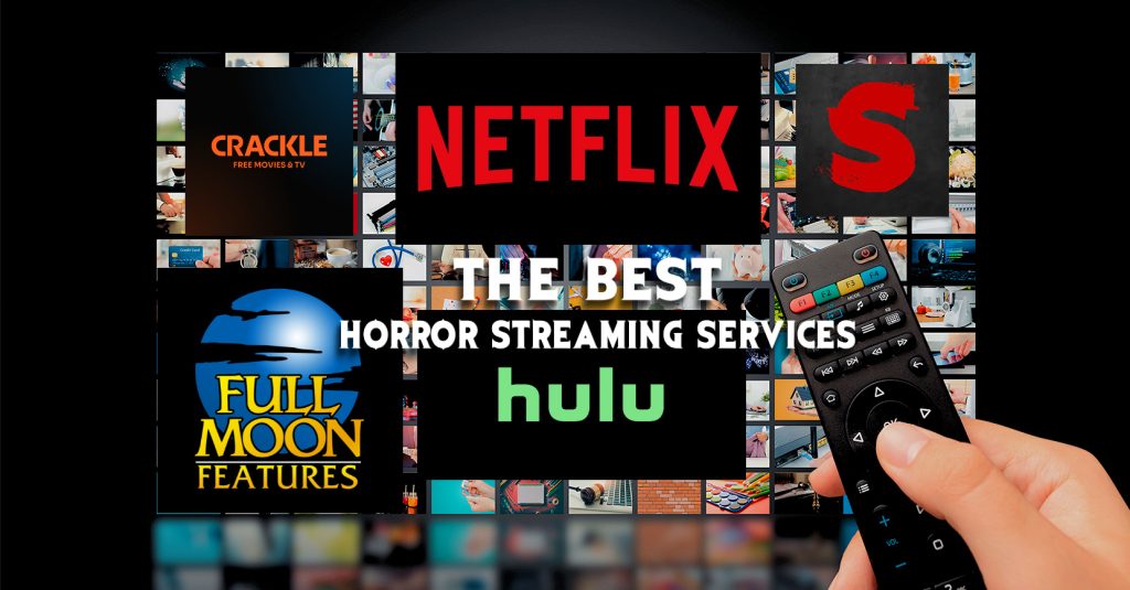 "The Complete List of Horror Streaming Services with Reviews and