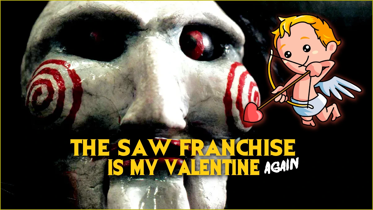 The Saw Franchise is My Valentine (Again)